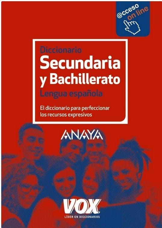 DICCIONARIO ESPAÑOL SECUNDARIA Y BACHILLERATO VOX